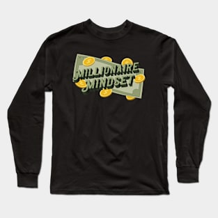 I Have a Millionaire Mindset Long Sleeve T-Shirt